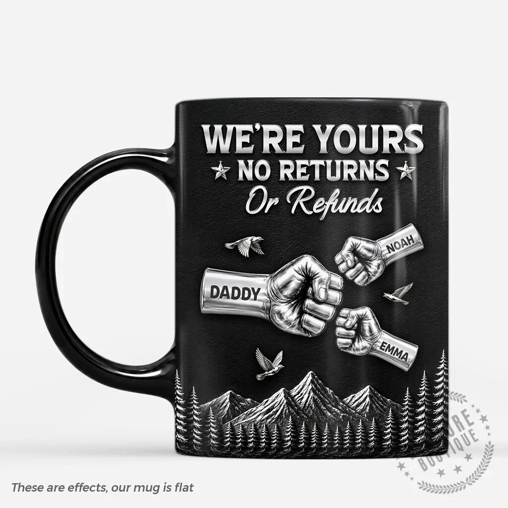 Personalized Daddy Fist Bump Mug - We're Yours No Returns Or Refunds Coffee Cup 5 Personalized Daddy Fist Bump Mug - We