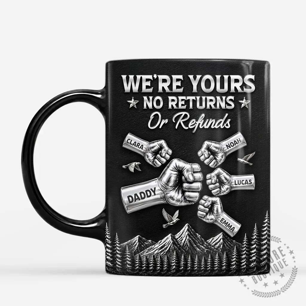 Personalized Daddy Fist Bump Mug - We're Yours No Returns Or Refunds Coffee Cup 6 Personalized Daddy Fist Bump Mug - We